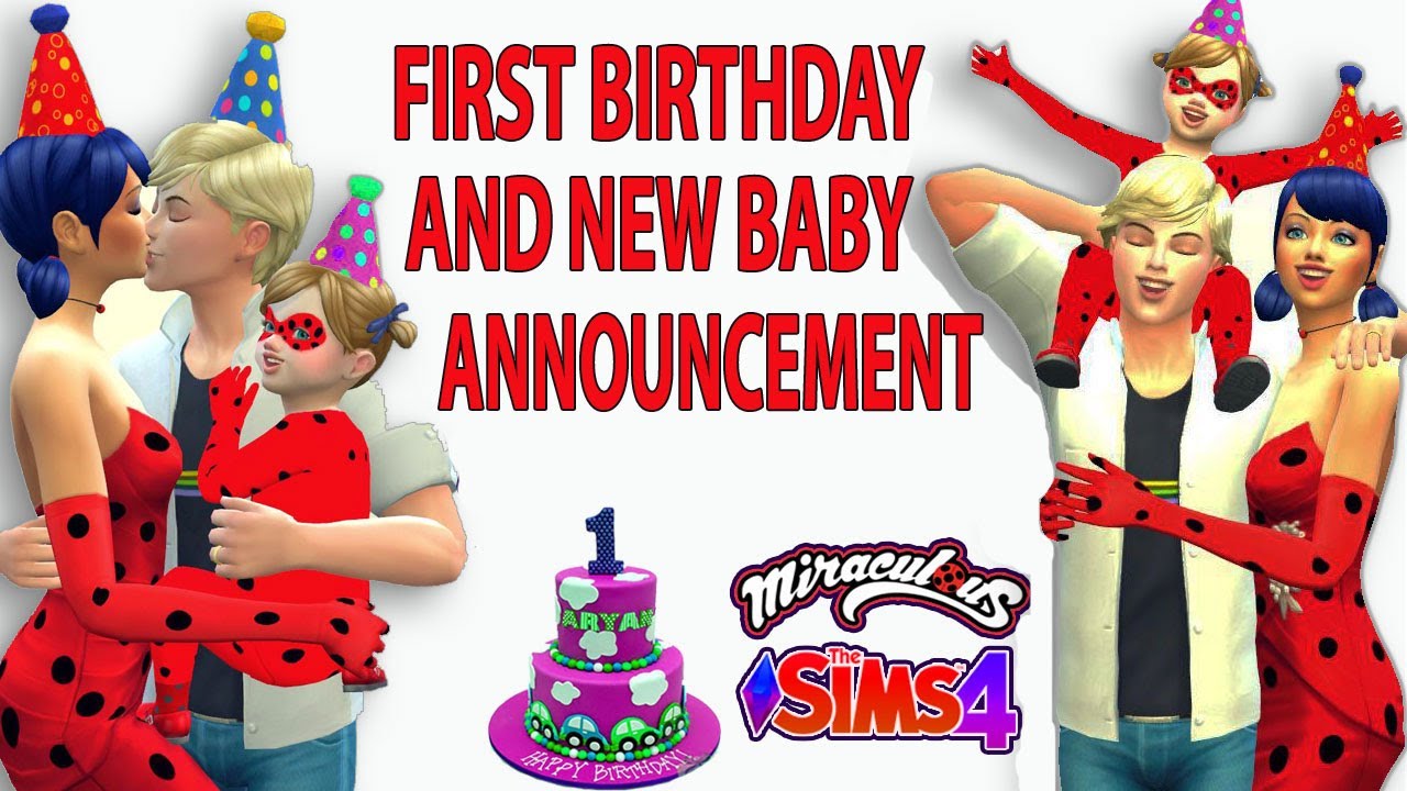 SIMS 4 🐞Miraculous Emma`s First Birthday and New Baby Announcement🍼👶