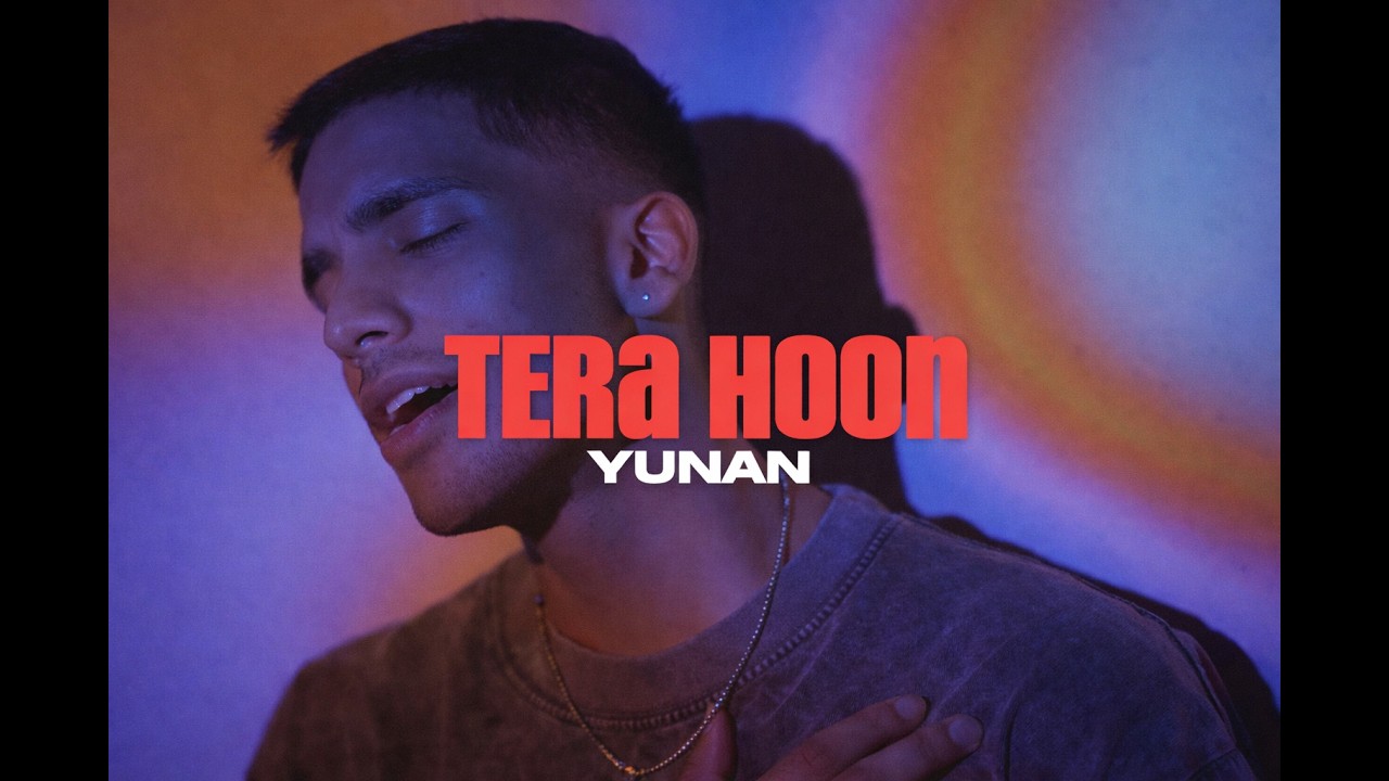 TERA HOON - YUNAN (OFFICIAL MUSIC VIDEO) PROD. BY HADK | Latest Hindi song 2026