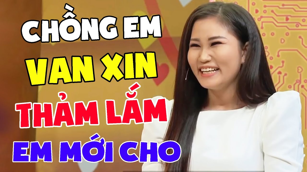 CƯỜI LỘN RUỘT Cô Vợ Quyết Tâm Không Trao Vật Này Cho Chồng Khiến Chồng Quỳ Lạy Xin Xỏ