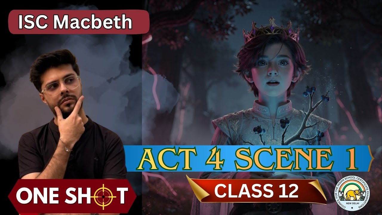 Macbeth Act 4 Scene 1 | One-shot | Revision | ISC | Boards 2026