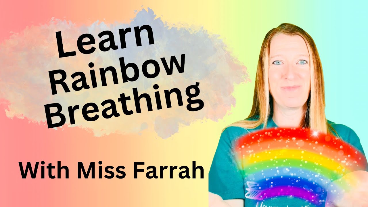 Learn Rainbow Breathing With Miss Farrah