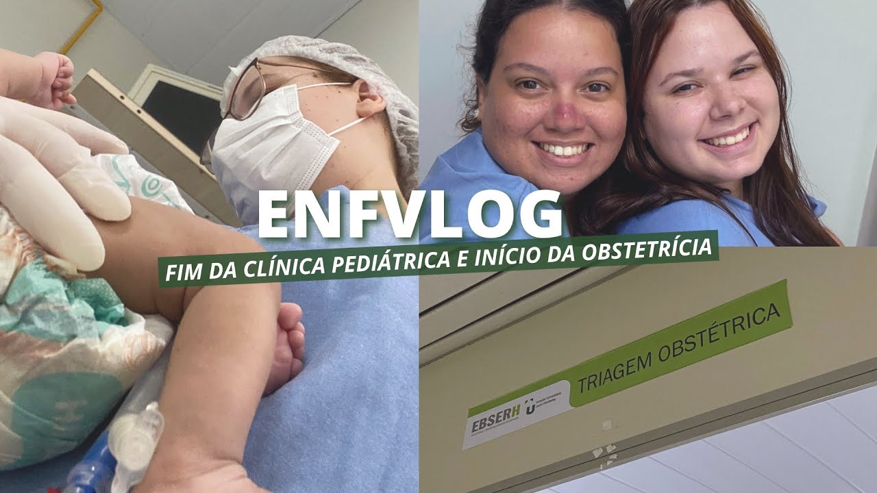 #ENFVLOG | INÍCIO DO ESTÁGIO HOSPITALAR EM OBSTETRÍCIA E FIM DA PEDIATRIA