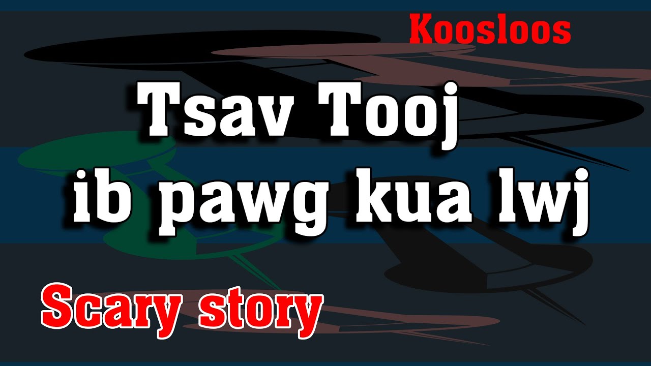 Tsav Tooj ib pawg kua lwj 11/1/2022