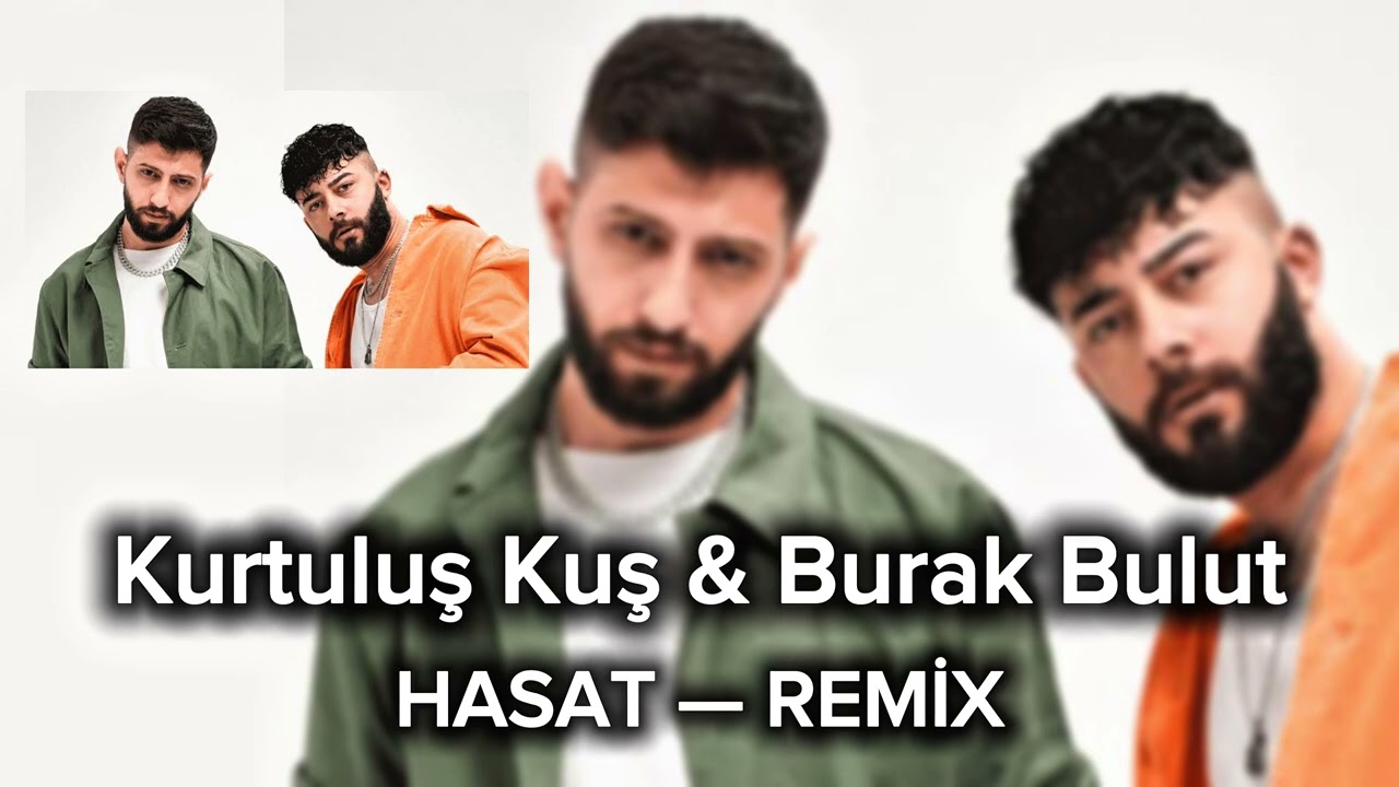 Kurtuluş Kuş & Burak Bulut - Hasat (Trend Bir M&uuml;zik Remix)