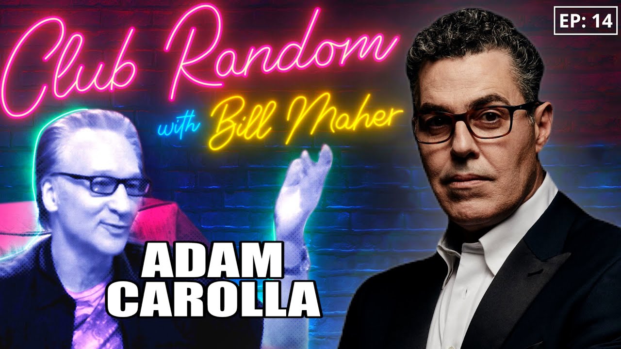 Adam Carolla | Club Random with Bill Maher