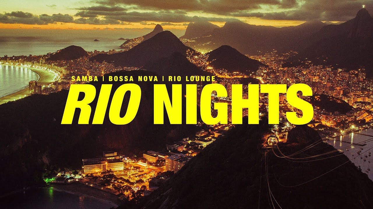 RIO NIGHTS | Samba, Bossa Nova, and Chilled Lounge Playlist
