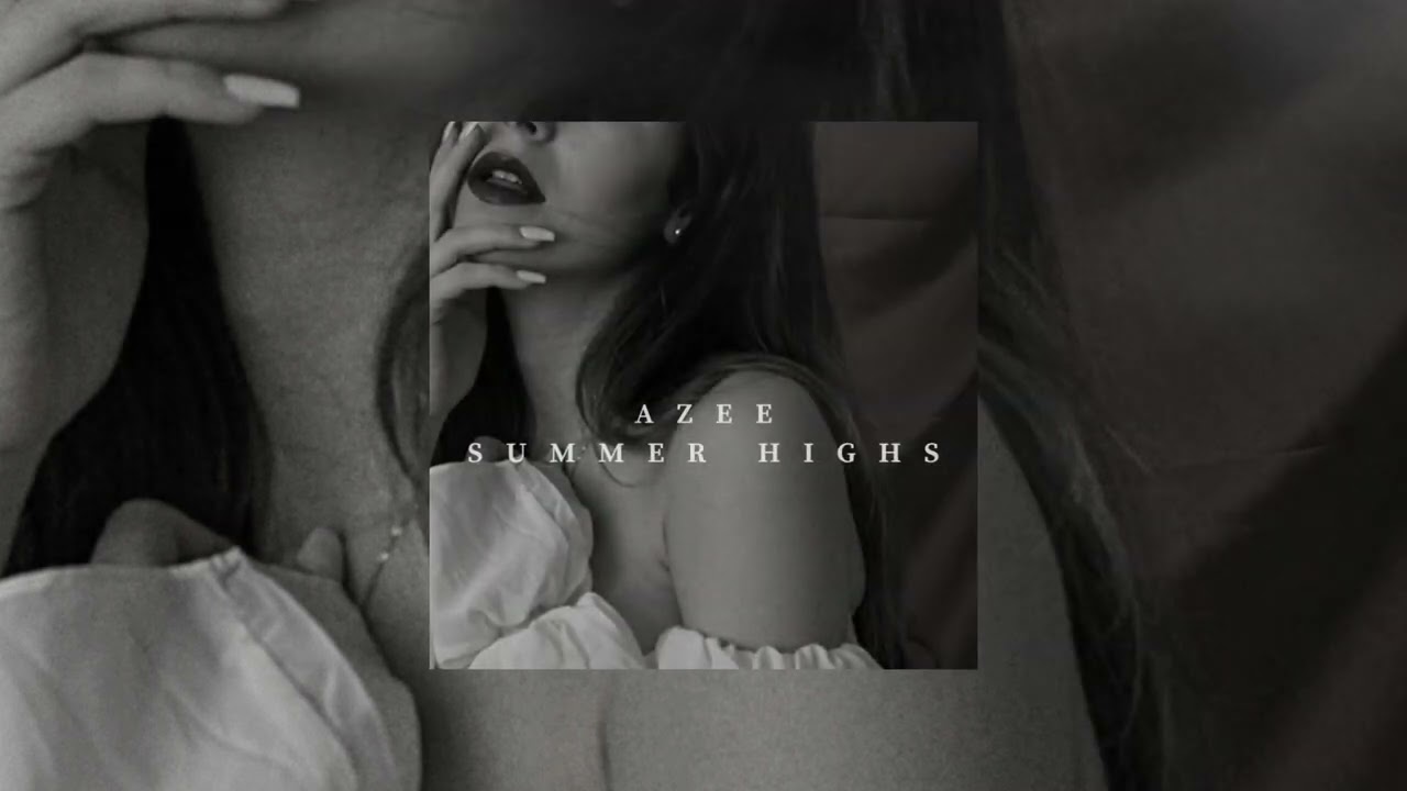 AZEE - SUMMER HIGHS (OFFICIAL LYRIC VIDEO)
