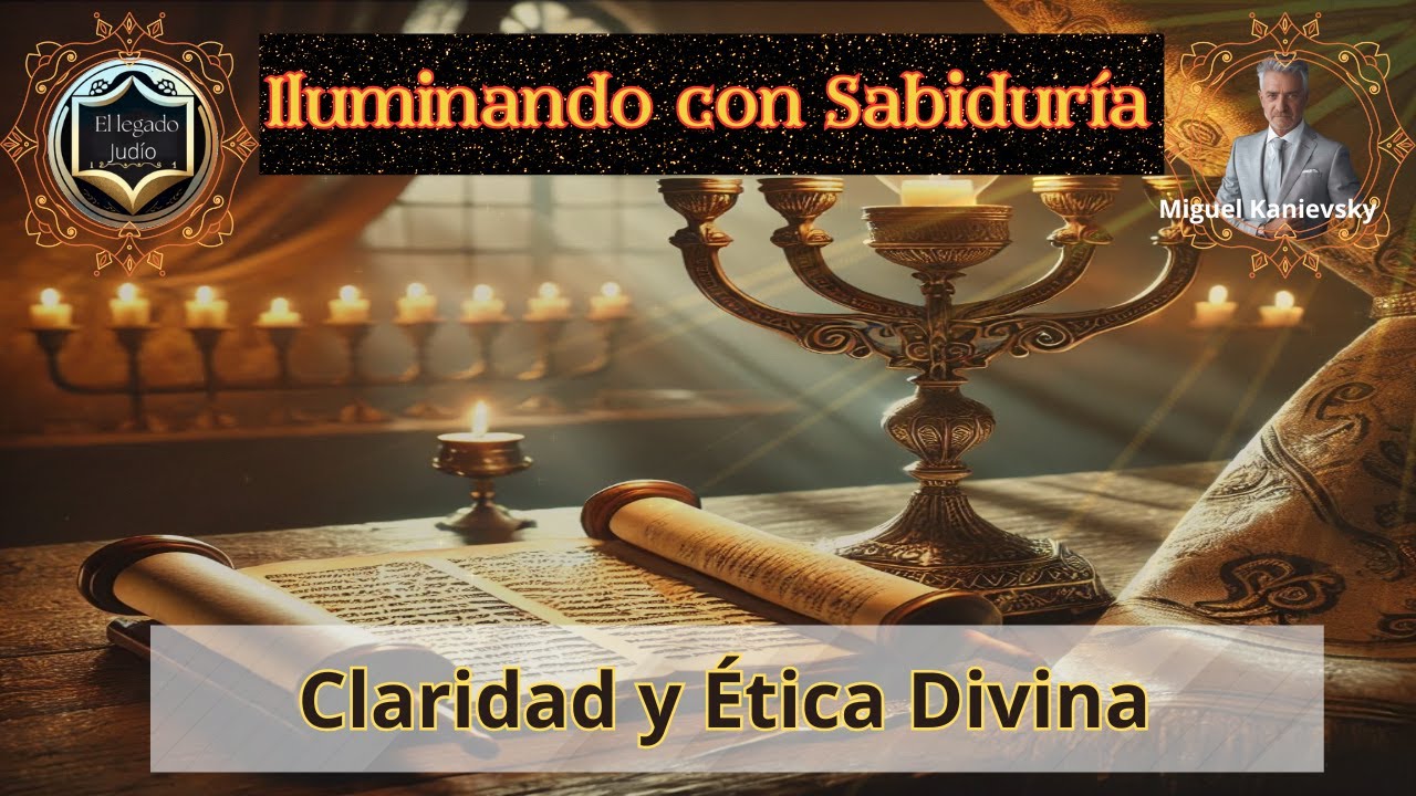 La Luz en el Judaísmo: Sabiduría y Ética para Guiar Nuestra Vida