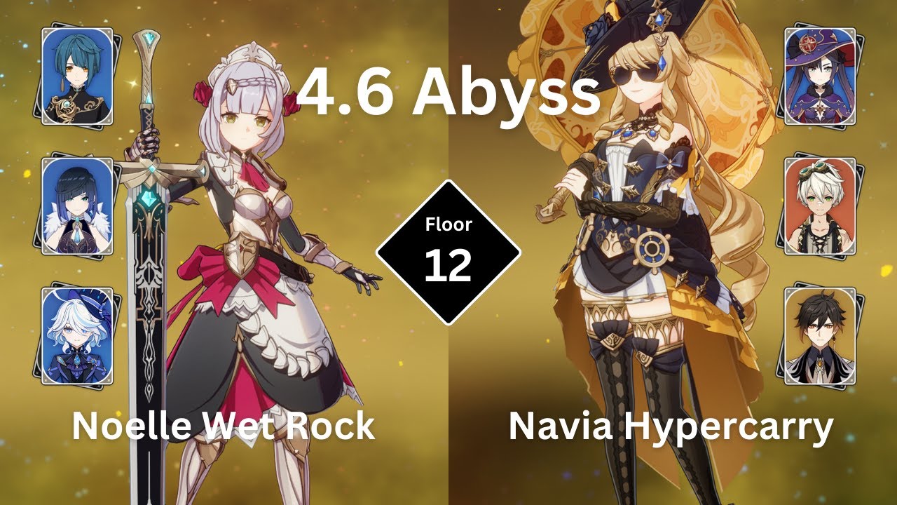 C6 Noelle Wet Rock & C0 Navia Hypercarry | Spiral Abyss 4.6 Floor 12 - 9 stars