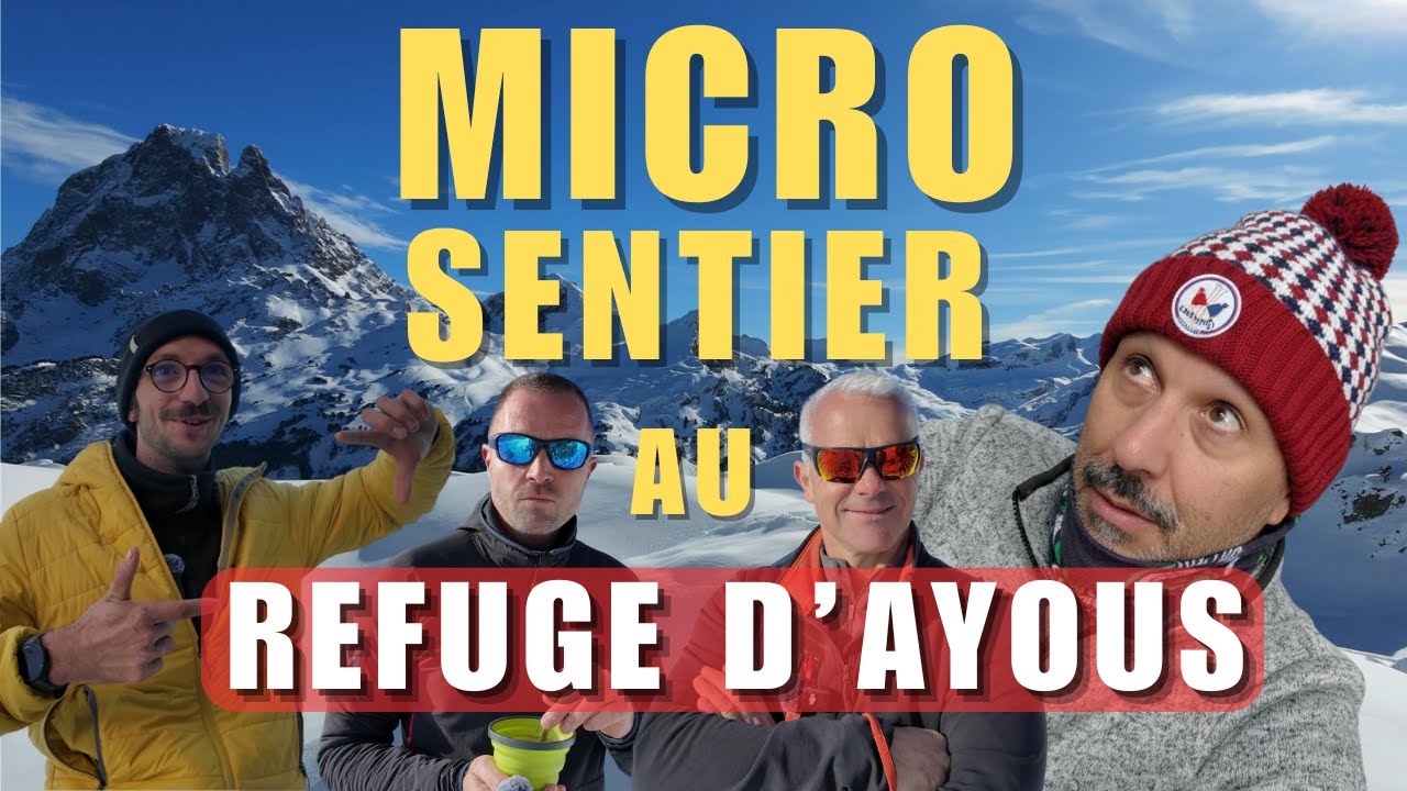 Micro sentiers   Refuge d'Ayous ep 1