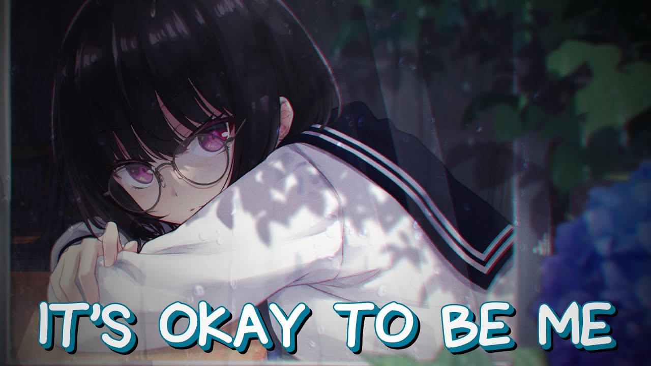[Nightcore] - It's Okay To Be Me ~ Sincerely, Me (Lyrics)