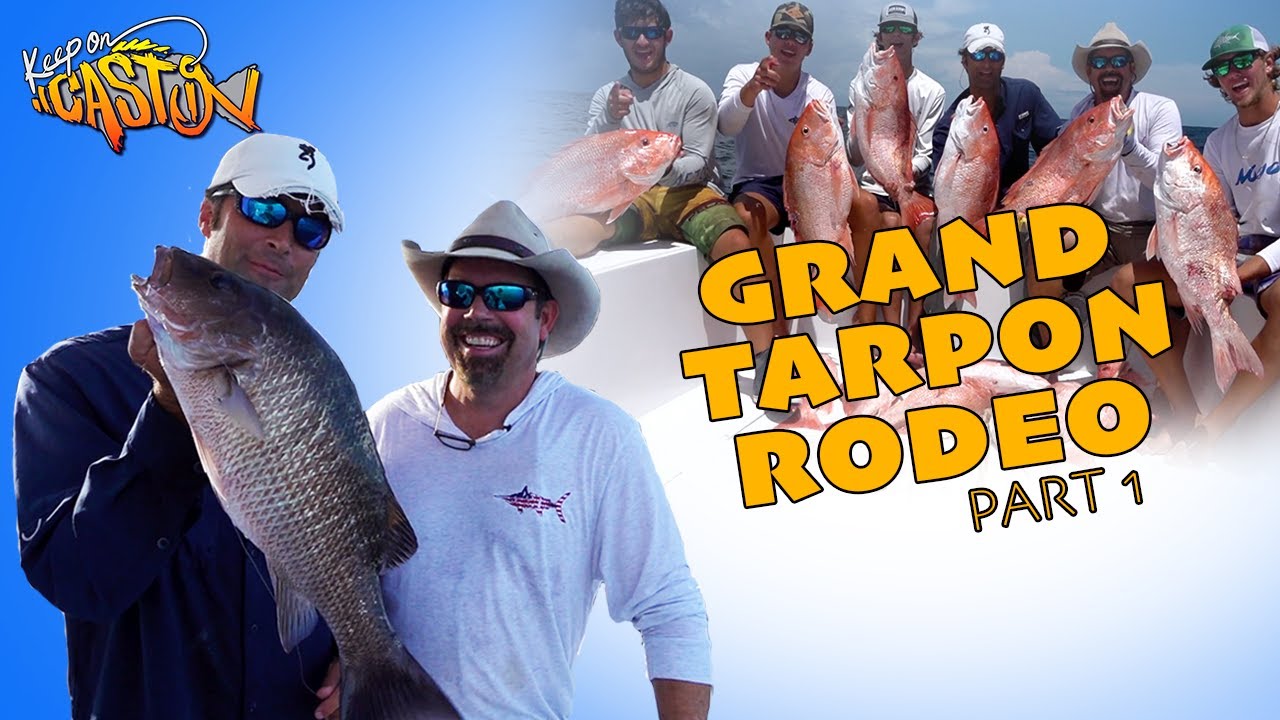 Keep On Castin - GRAND TARPON RODEO - PT1