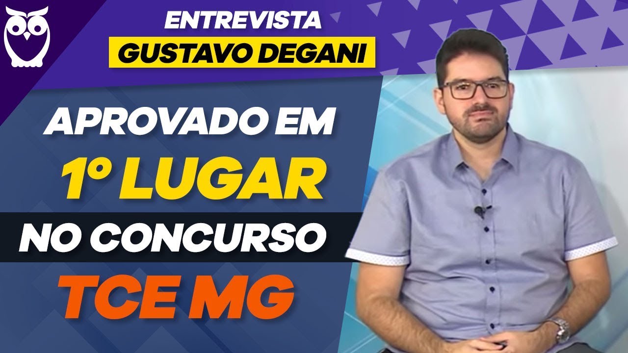 ENTREVISTA | Gustavo Degani - Aprovado em 1º lugar no concurso TCE MG