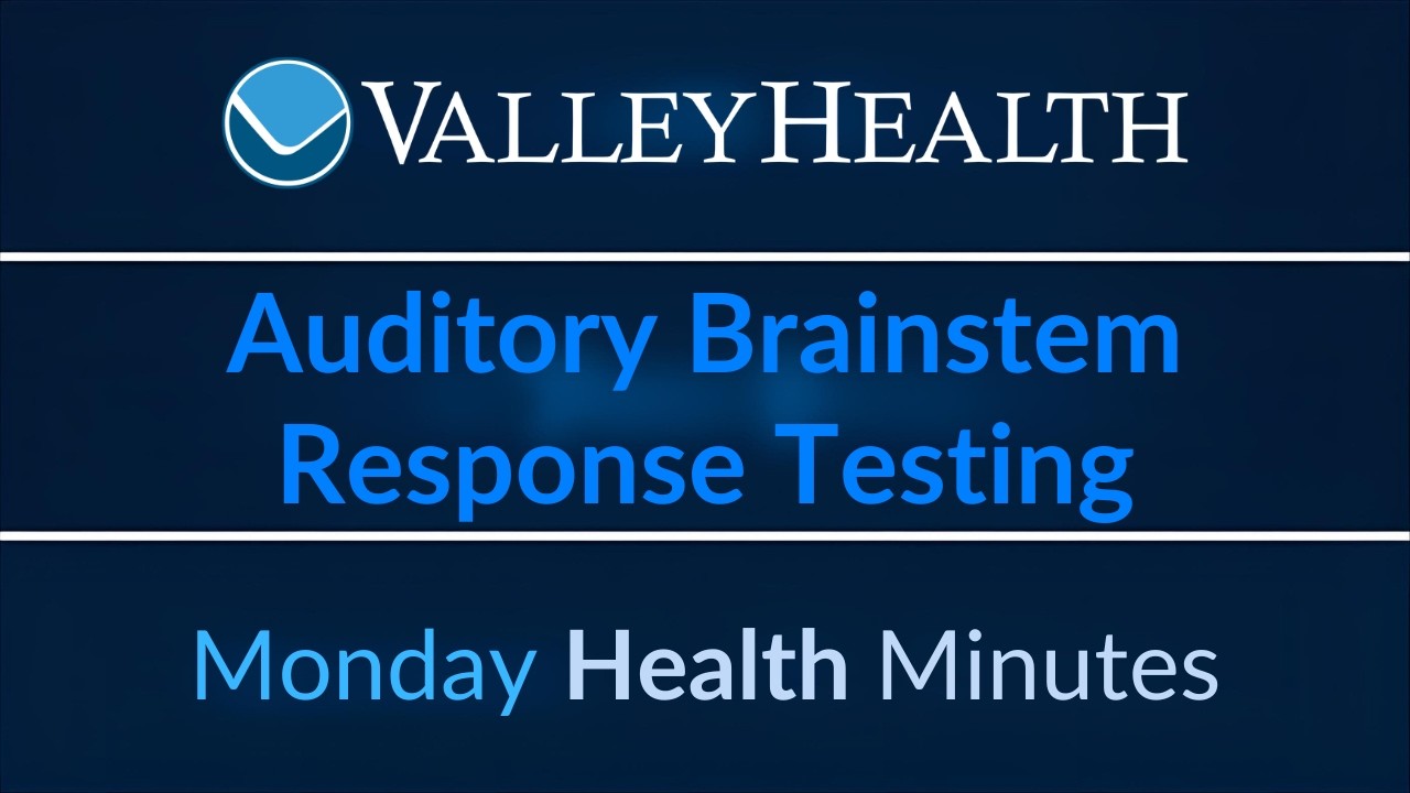 What is Auditory Brainstem Response Testing | Monday Health Minutes with Valley Health