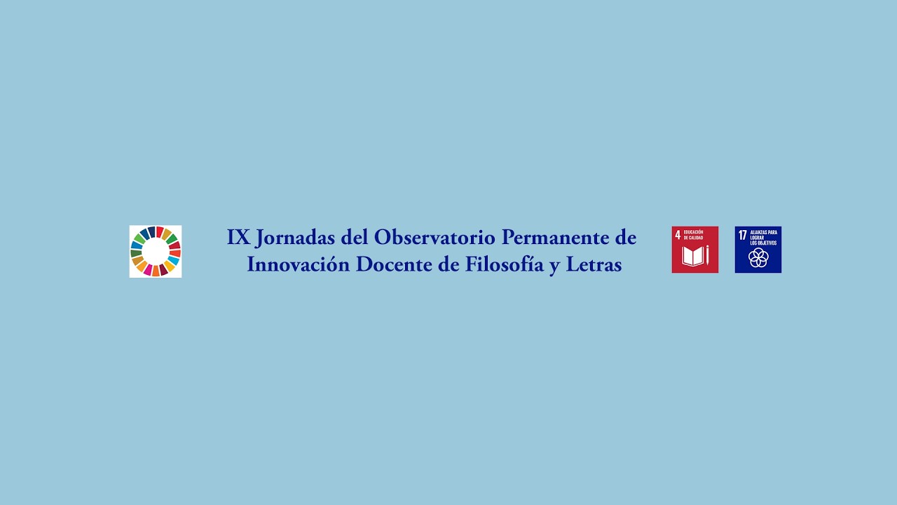 IX Jornadas del Observatorio Permanente de Innovación Docente de Filosofía y Letras