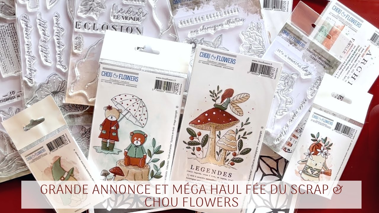 Grande annonce 🎉 et mega haul Fée du scrap et Chou Flowers 🙈