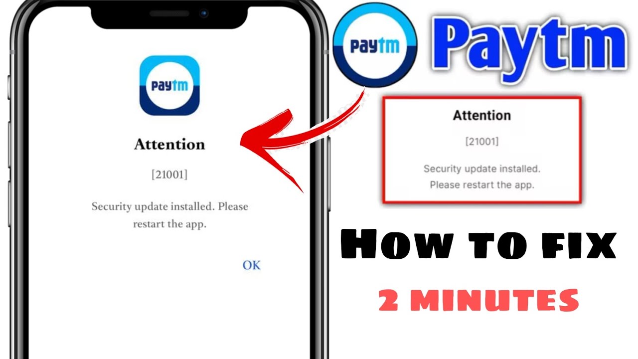 Paytm 21001 | paytm security update installed please restart the app 