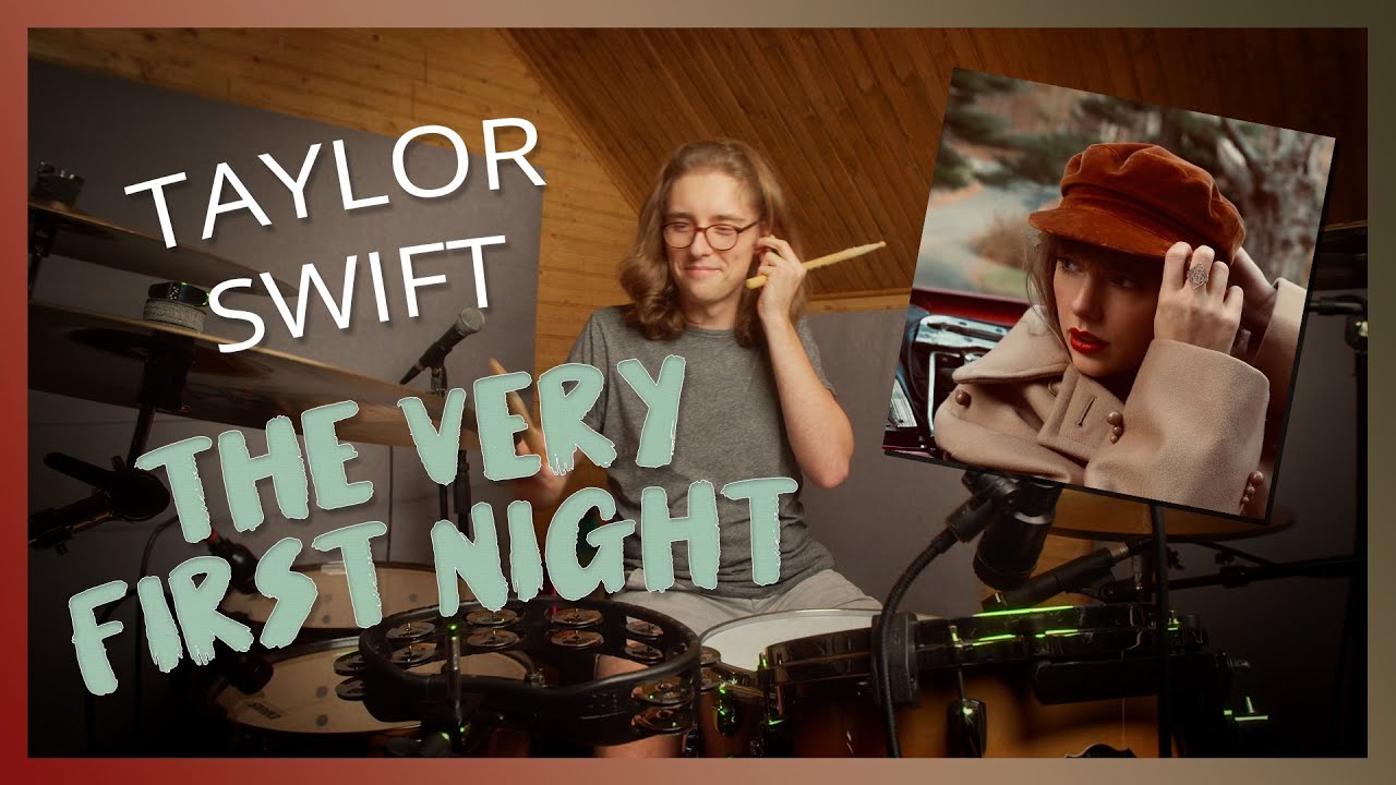 TAYLOR SWIFT - THE VERY FIRST NIGHT (DRUM COVER)