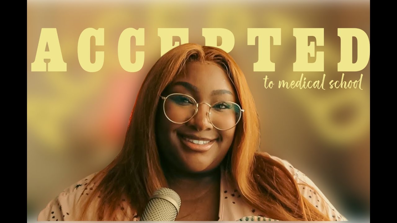 I GOT INTO MEDICAL SCHOOL