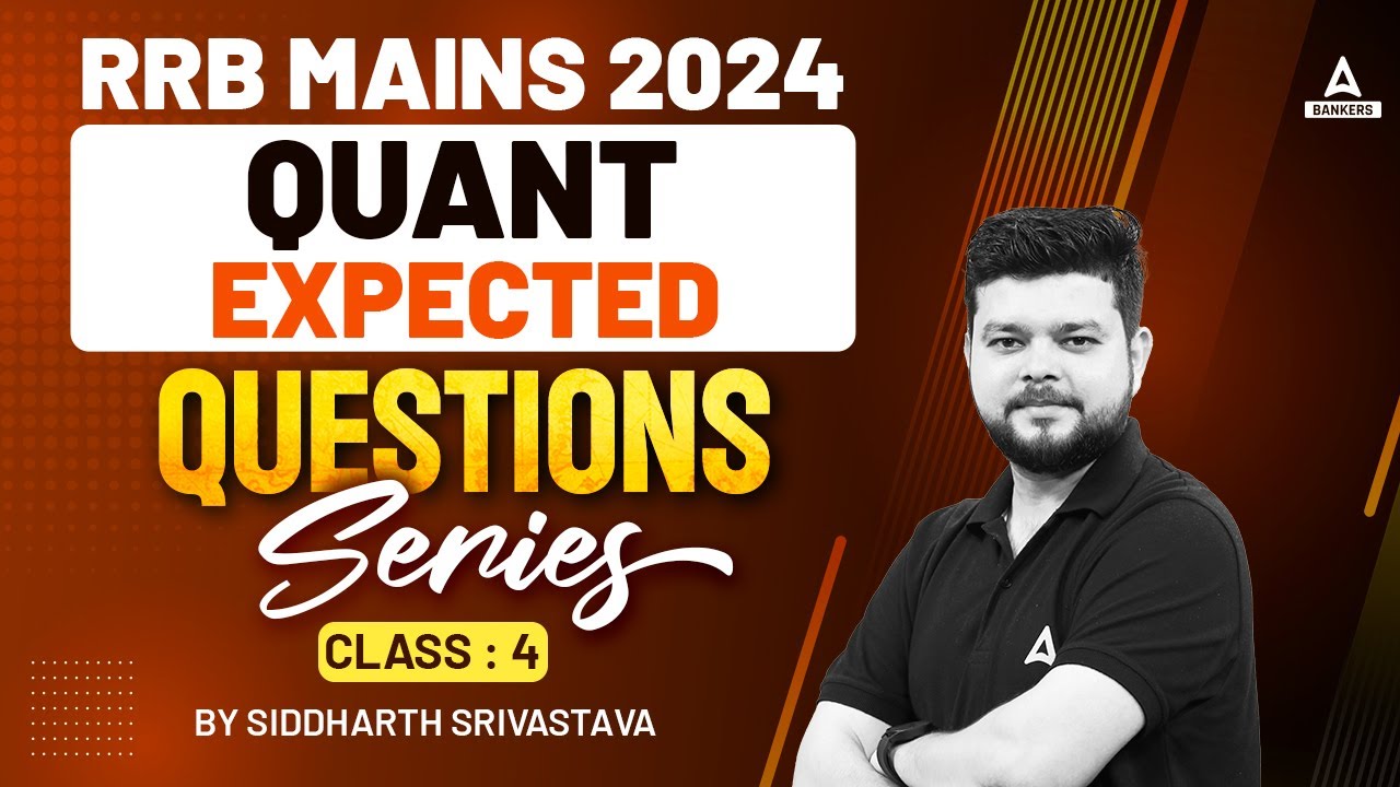 IBPS RRB MAINS 2024 | QUANTS EXPECTED QUESTIONS SERIES CLASS 4 | BY SIDDHARTH SRIVASTAVA