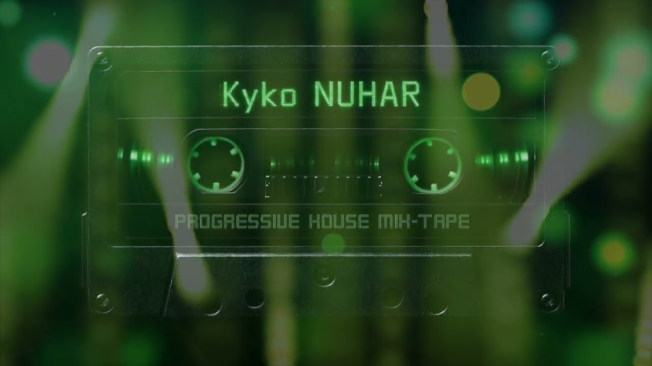 02/26 - Kyko NUHAR - Progressive House - Mix Tape