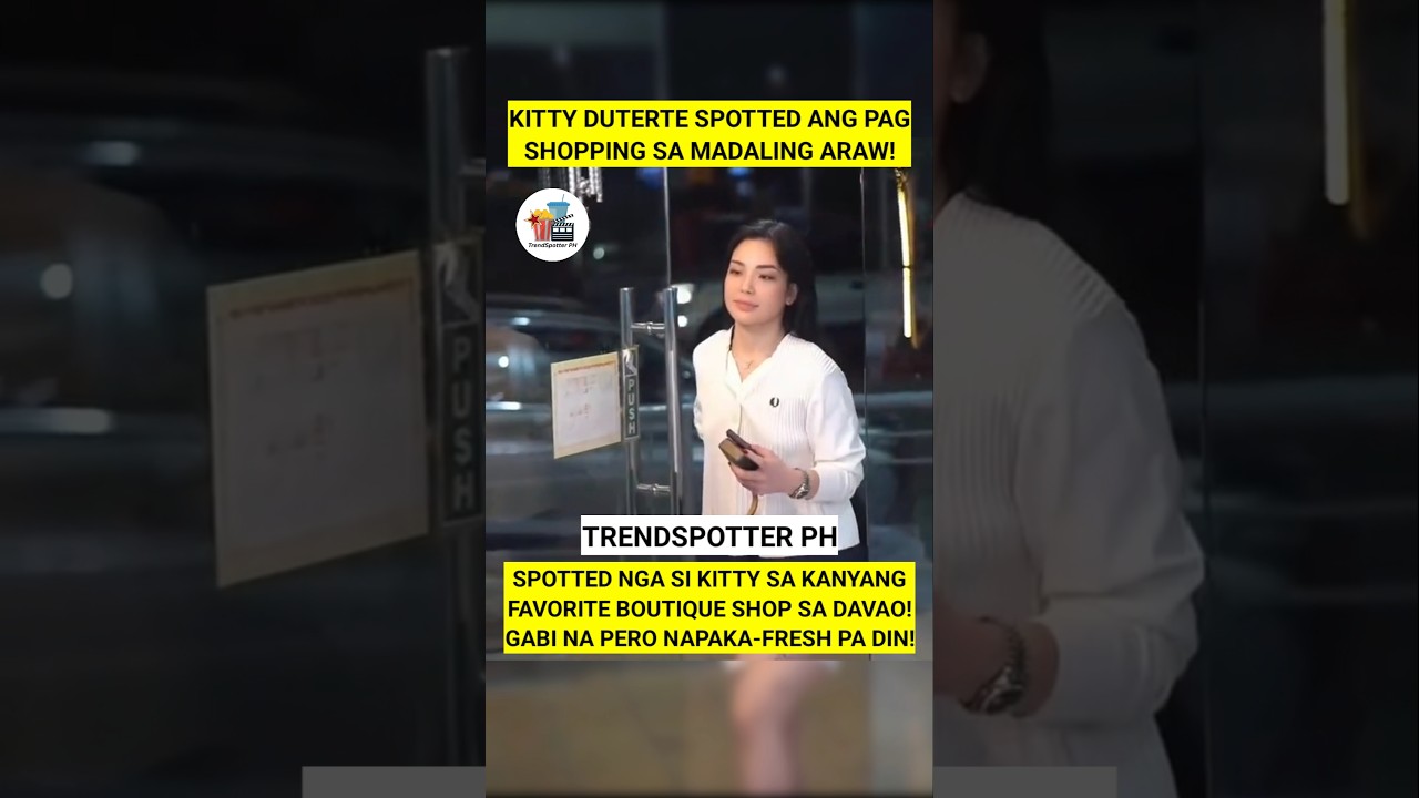 KITTY DUTERTE SPOTTED ANG PAG-SHOPPING SA MADALING ARAW! #kittyduterte #viralshorts #shorts