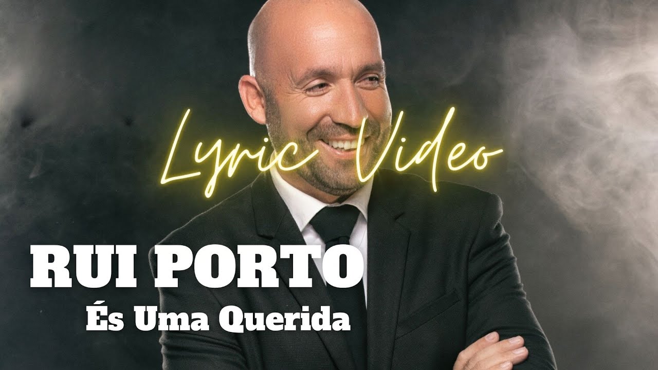 Rui Porto - És Uma Querida (Lyric Video)