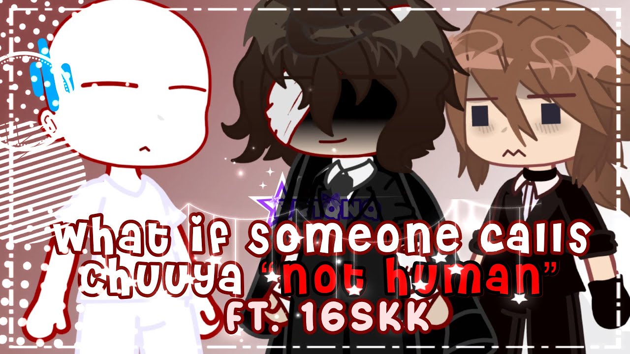 •What if someone calls Chuuya “not human” || 16 Soukoku || BSD || Stormbringer•