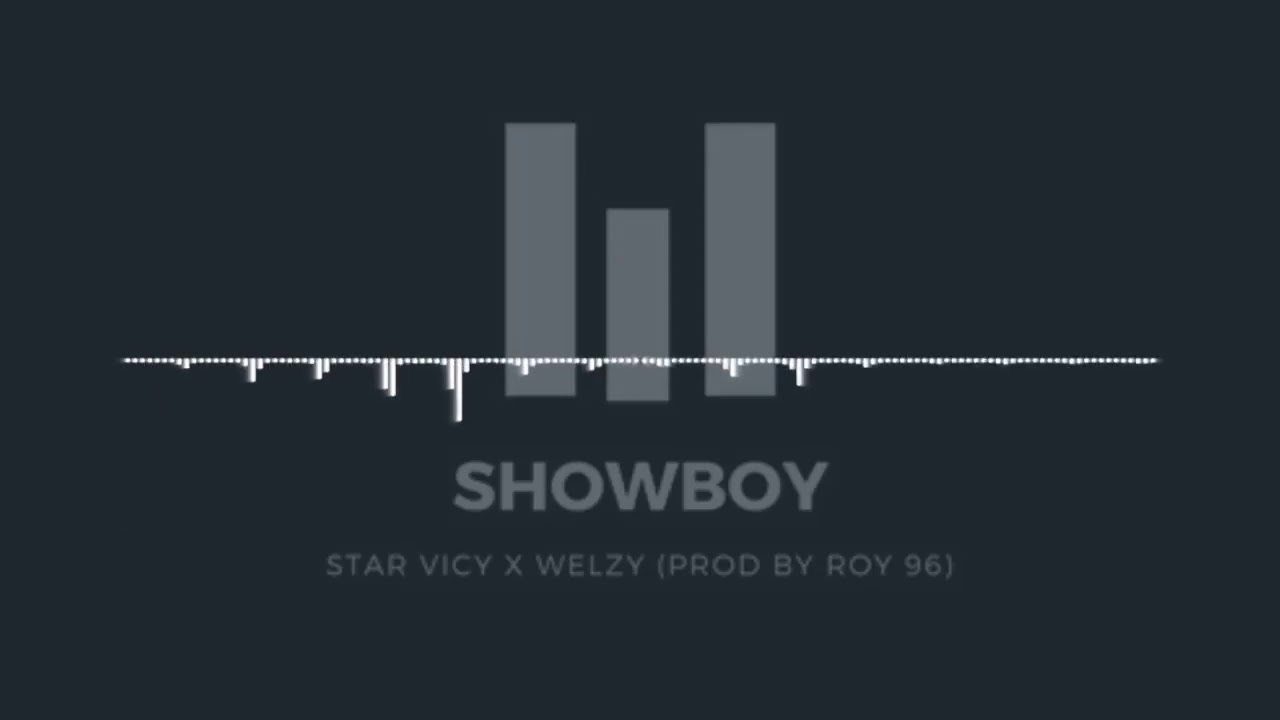 Star Vicy X Welzy - SHOWBOY (Audio) PROD BY ROY 96