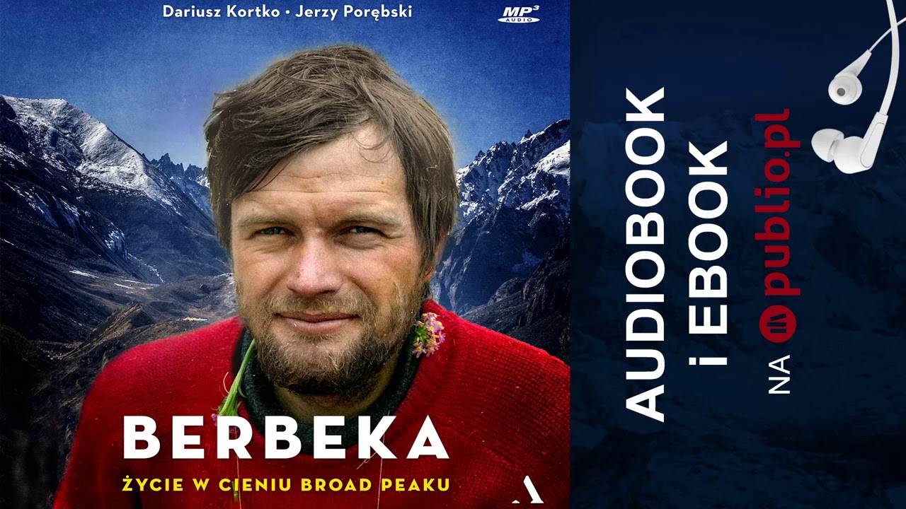 Berbeka. Życie w cieniu Broad Peaku. Jerzy Porębski,Dariusz Kortko. Audiobook PL