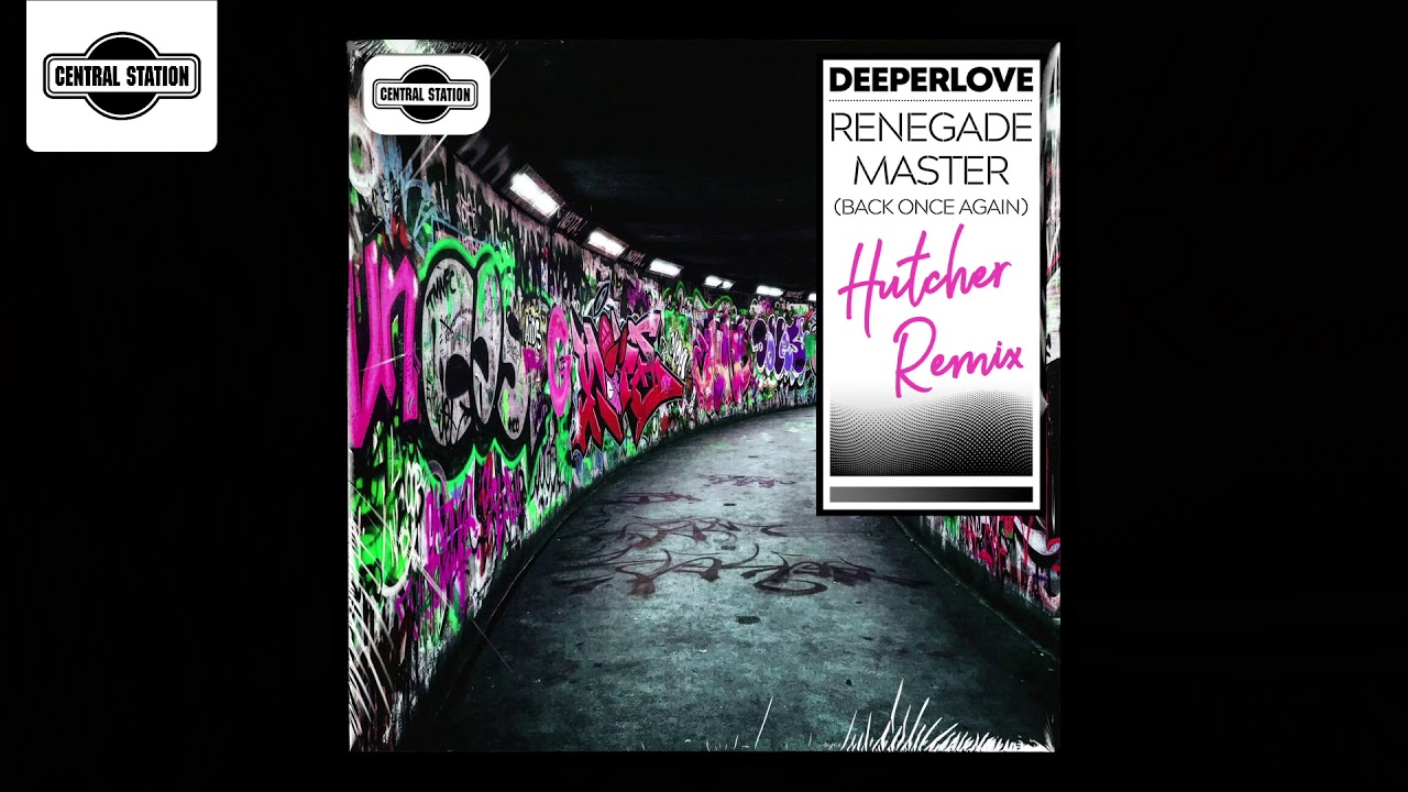 Deeperlove - Renegade Master (Back Once Again) [Hutcher Remix]