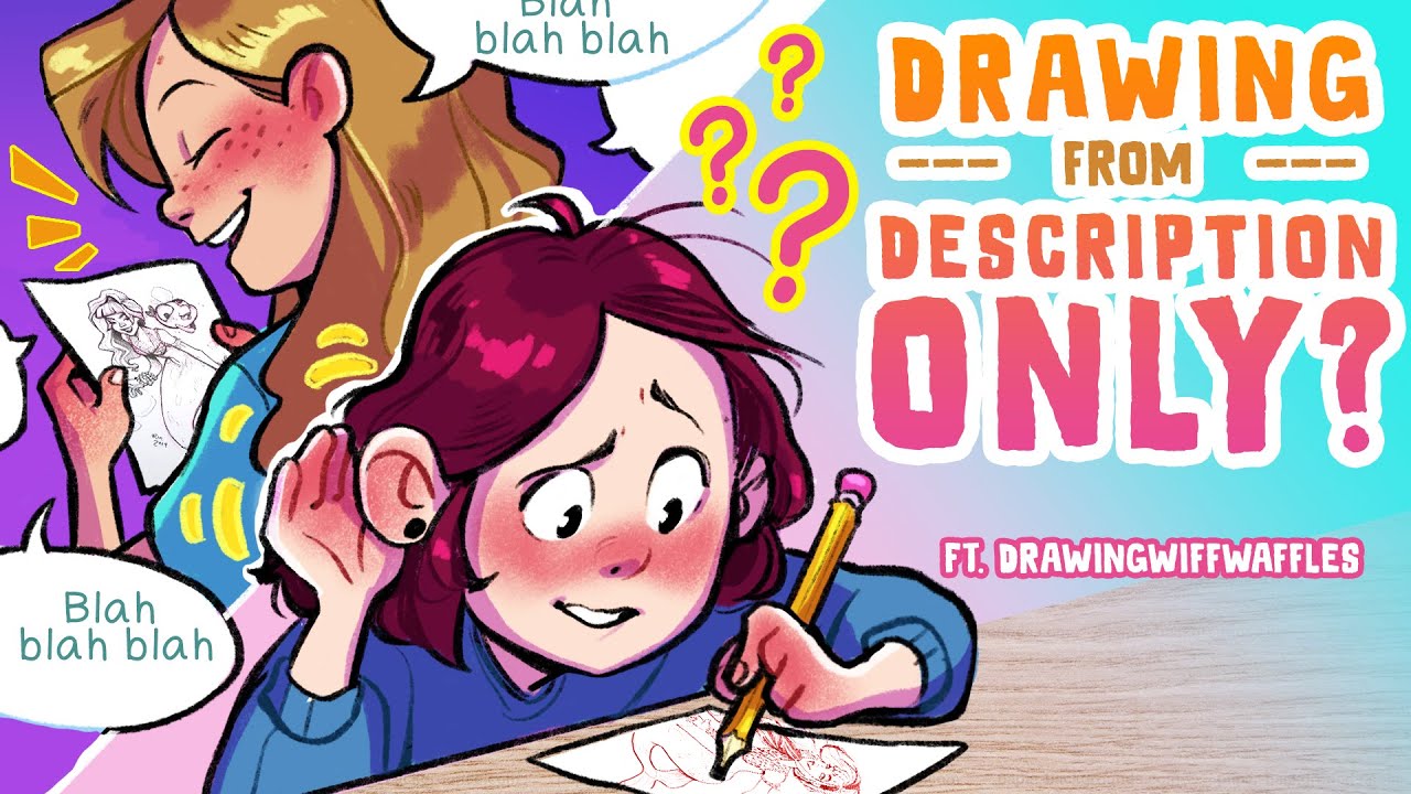 Re-drawing art from DESCRIPTION ONLY, um what? ft. DrawingWiffWaffles