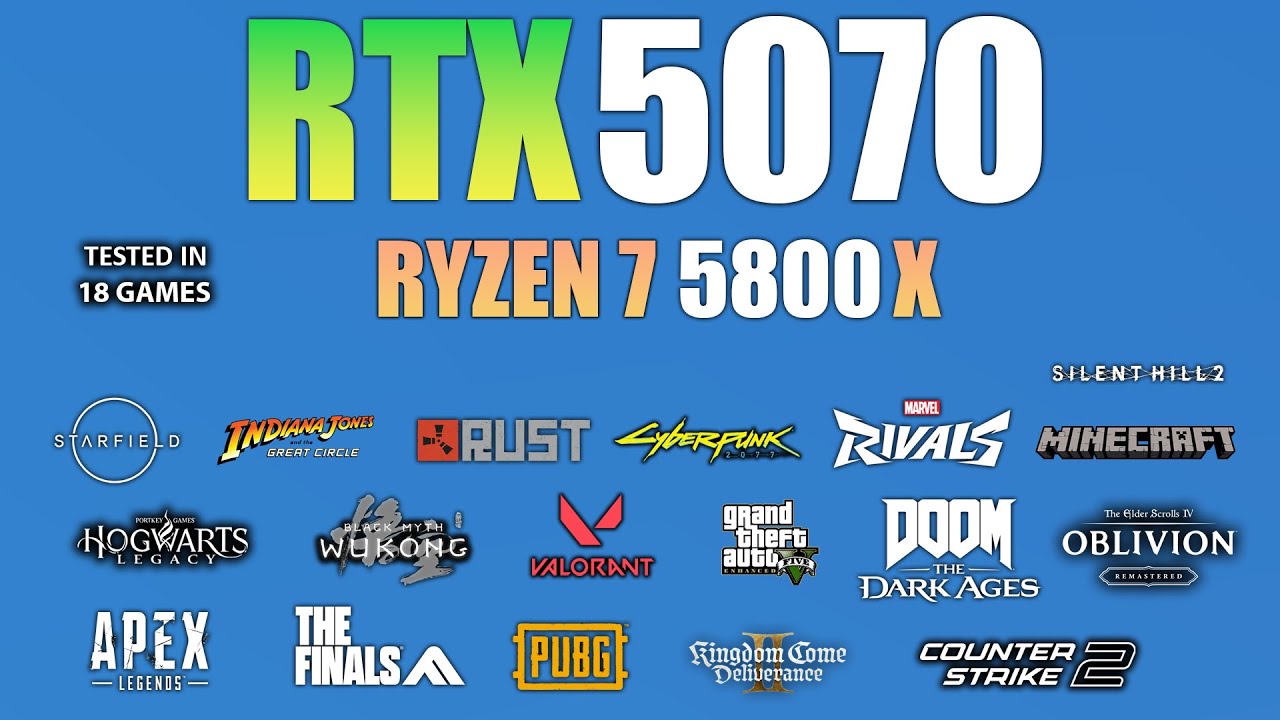 RTX 5070 + Ryzen 7 5800X : Test in 18 Games - RTX 5070 Gaming