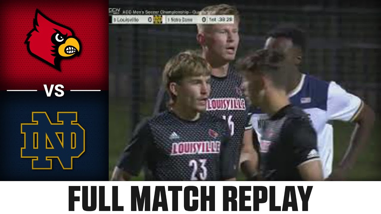 Louisville vs. Notre Dame Full Match Replay | ACC Men's Soccer