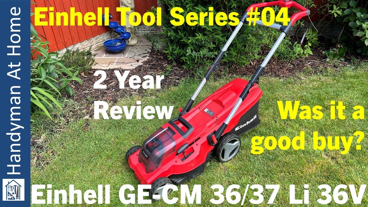 Lawnmower Review - Einhell GE-CM 36/37 Li 36V Cordless Mower - 2 Year Review