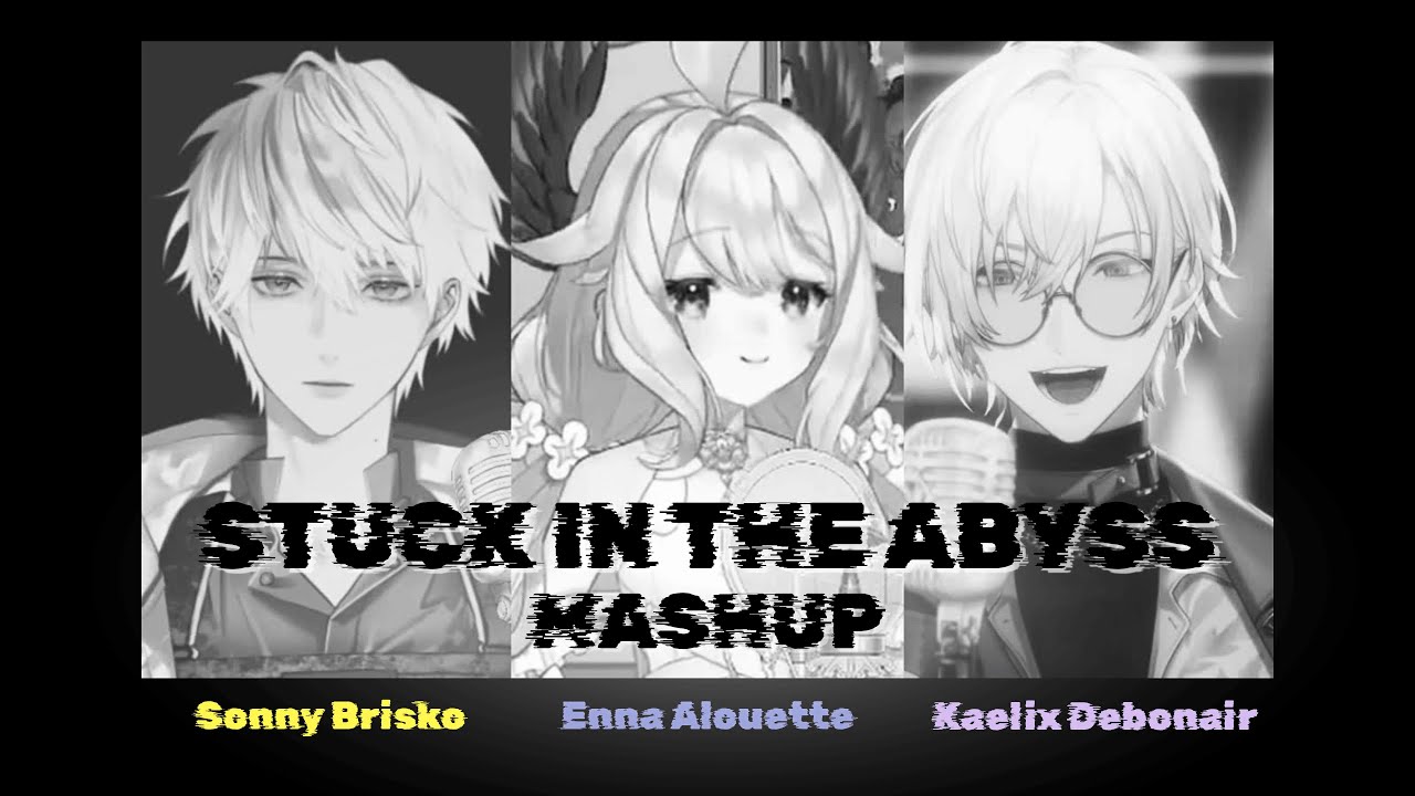 【 fanmade mix 】 Stuck In The Abyss - Sonny &times; Enna &times; Kaelix MASHUP (NIJISANJI EN)