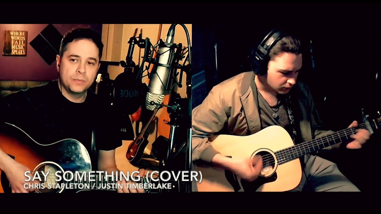 Say Something (Justin Timberlake Cover) - Joe Borowsky & Aidan Hough