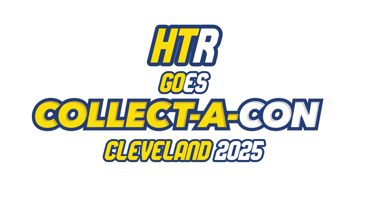 HTR Goes Collect-A-Con Cleveland 2025