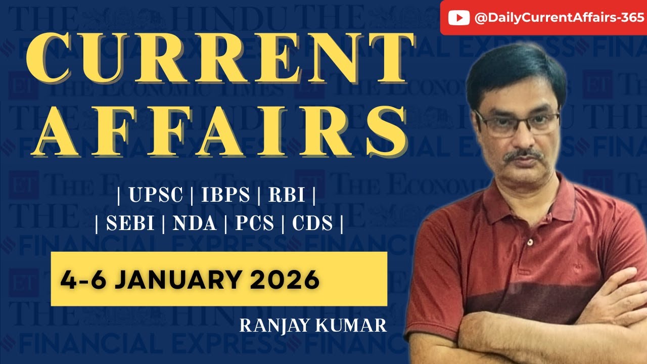 Current Affairs 4 6 January 2026  UPSC, IBPS, RBI, SSC & PCS Preparation  Ranjay Kumar