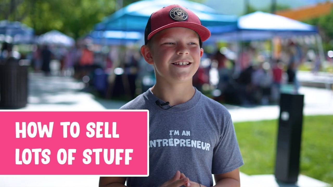 How To Sell Lots Of Stuff! Tip #8 for Youth Entrepreneurs