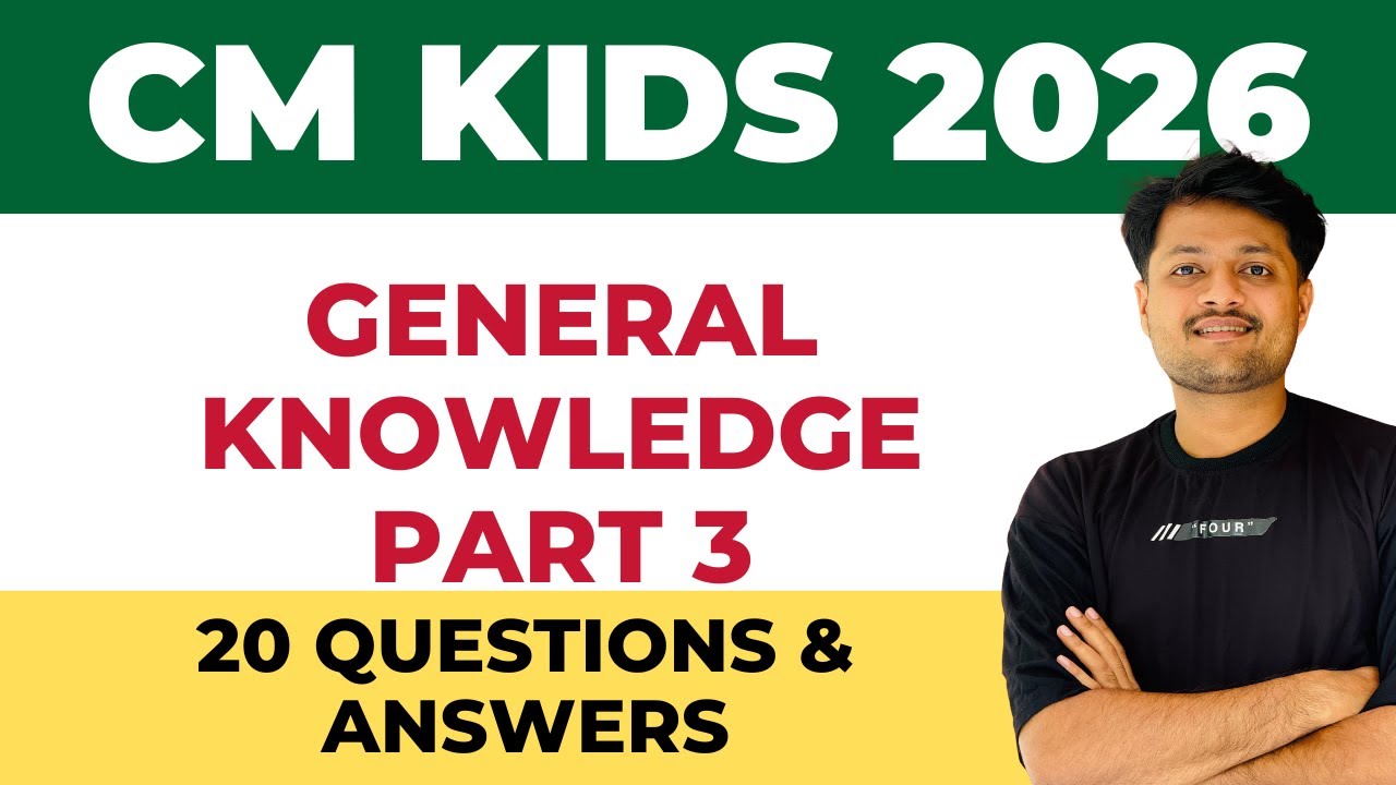 CM KIDS 2026 General Knowledge PART 3 20 QUESTIONS