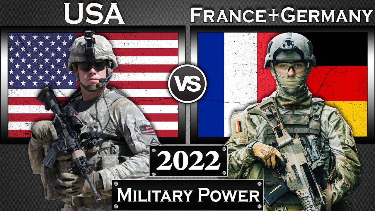 USA vs France + Germany Military Power Comparison 2022