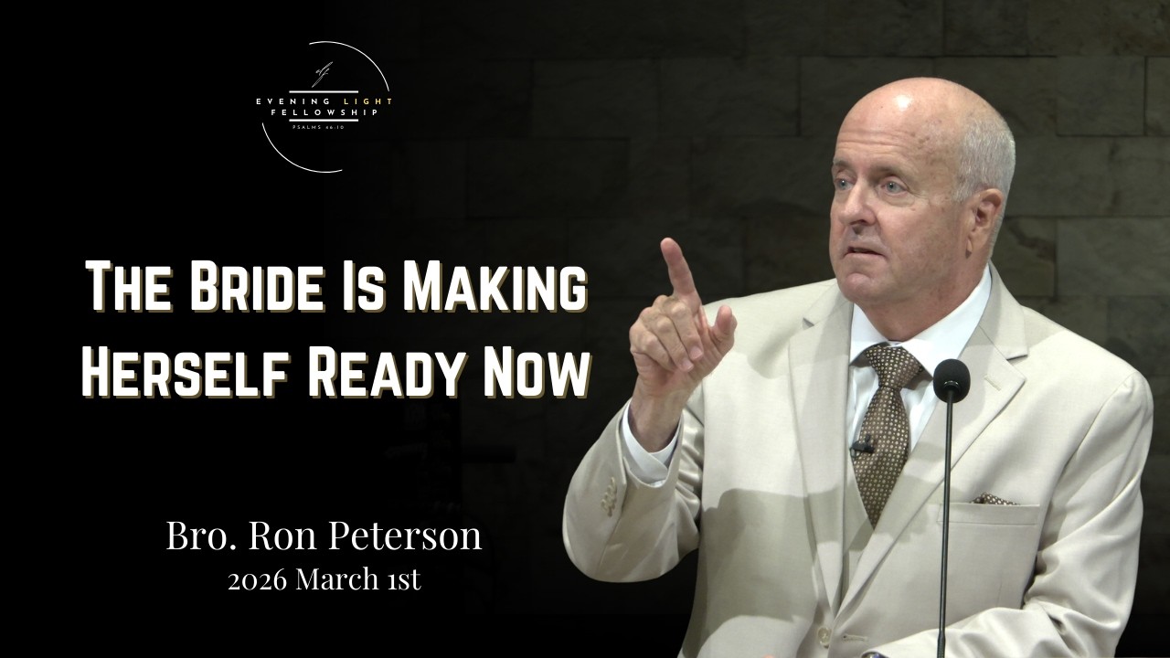 The Bride Is Making Herself Ready Now - Bro. Ron Peterson