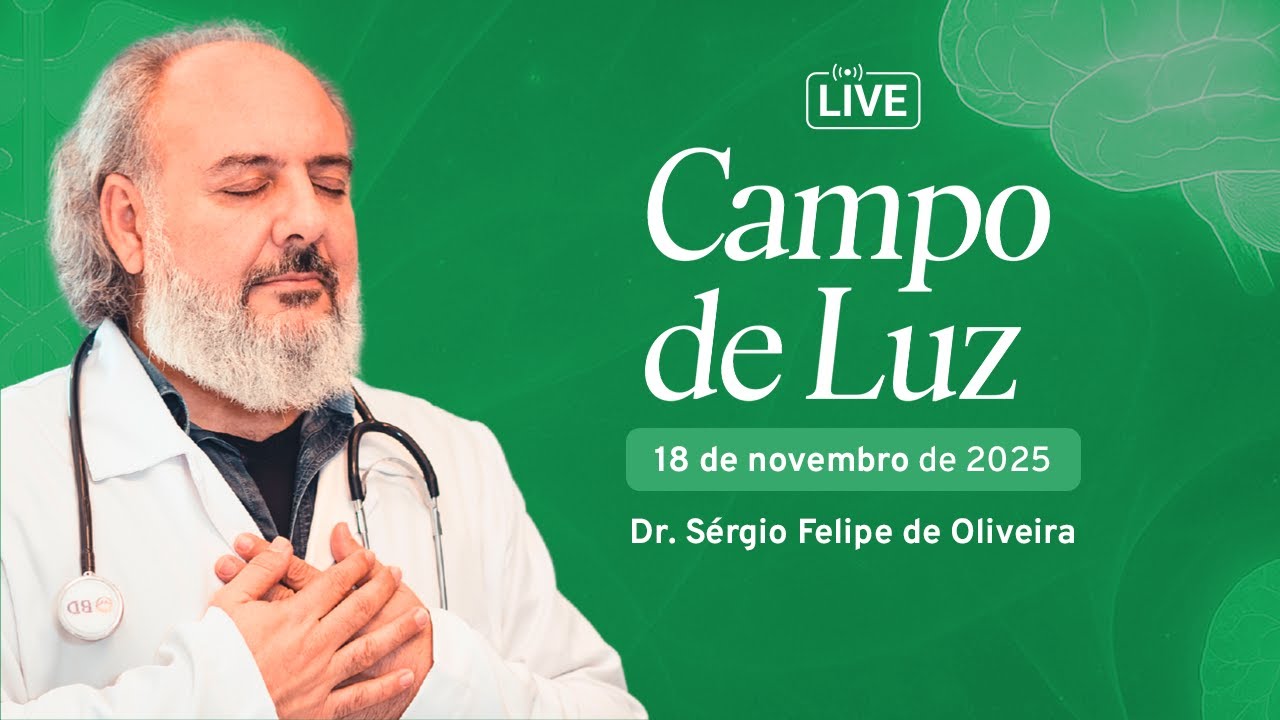 Campo de Luz com Dr. Sérgio Felipe - 18-11