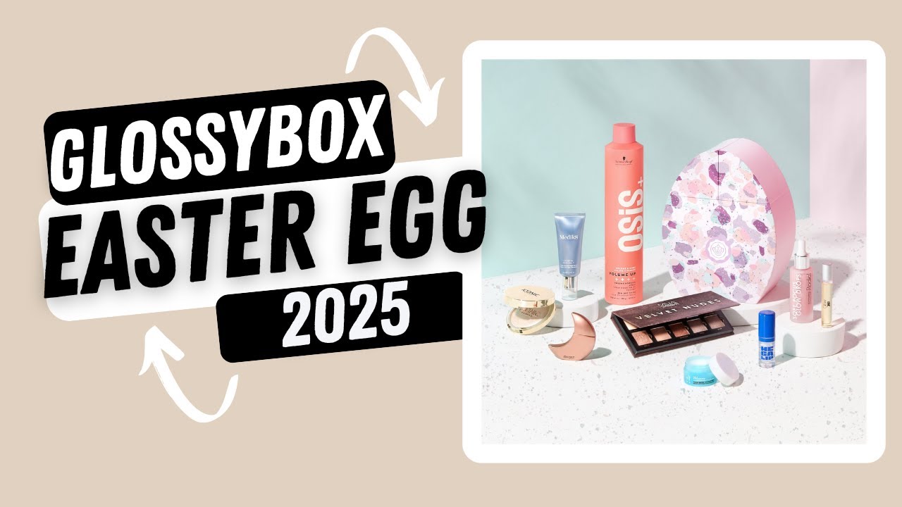 GLOSSYBOX Easter Egg Limited Edition 2025 #beautyegg #beautybox