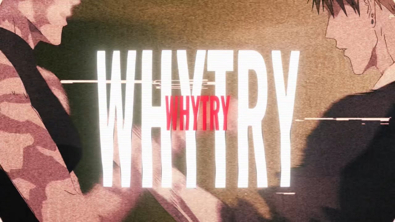 WHYTRY feat. YNDThompson 「AMV」
