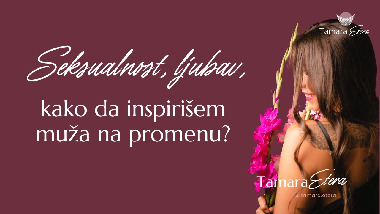Seksualnost, ljubav, kako da inspirišem svoga muža na promenu i još mnogo toga!
