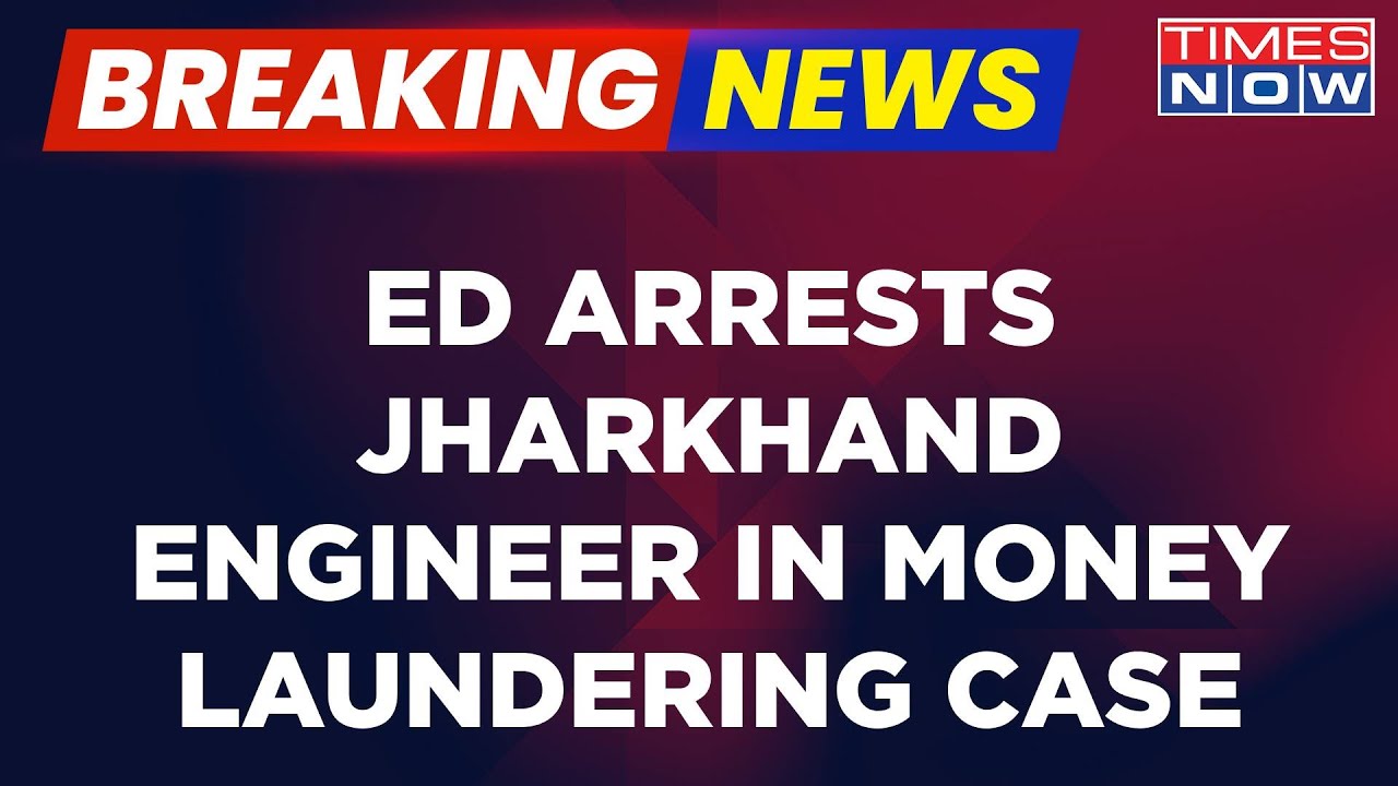 Breaking News: ED Arrests Jharkhand Government Engineer In Money Laundering Case | Times Now