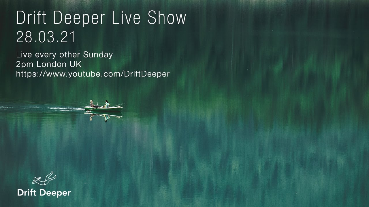 Drift Deeper Live Show 181 - 28.03.21 // DUB TECHNO, DEEP TECH, AMBIENT