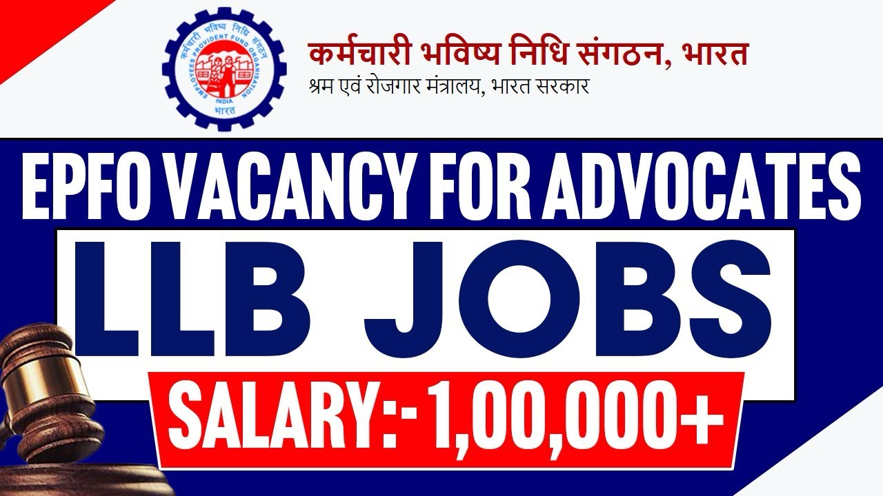 EPFO VACANCY FOR ADVOCATES | LLB Jobs | Salary:- 1,00,000 | Advocate Jobs @LAWVACANCY 